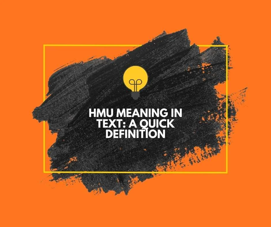 What Does HMU Mean in Text