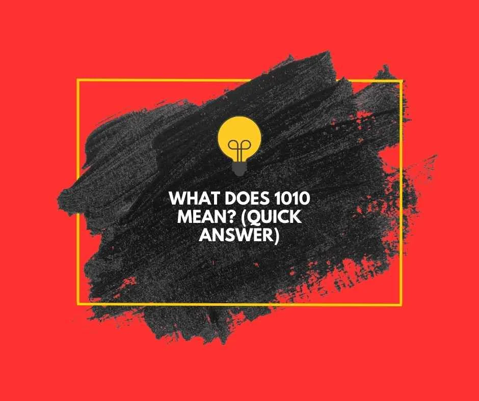 What Does 1010 Mean?