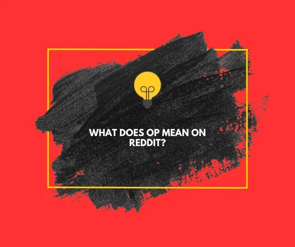 What Does OP Mean on Reddit?