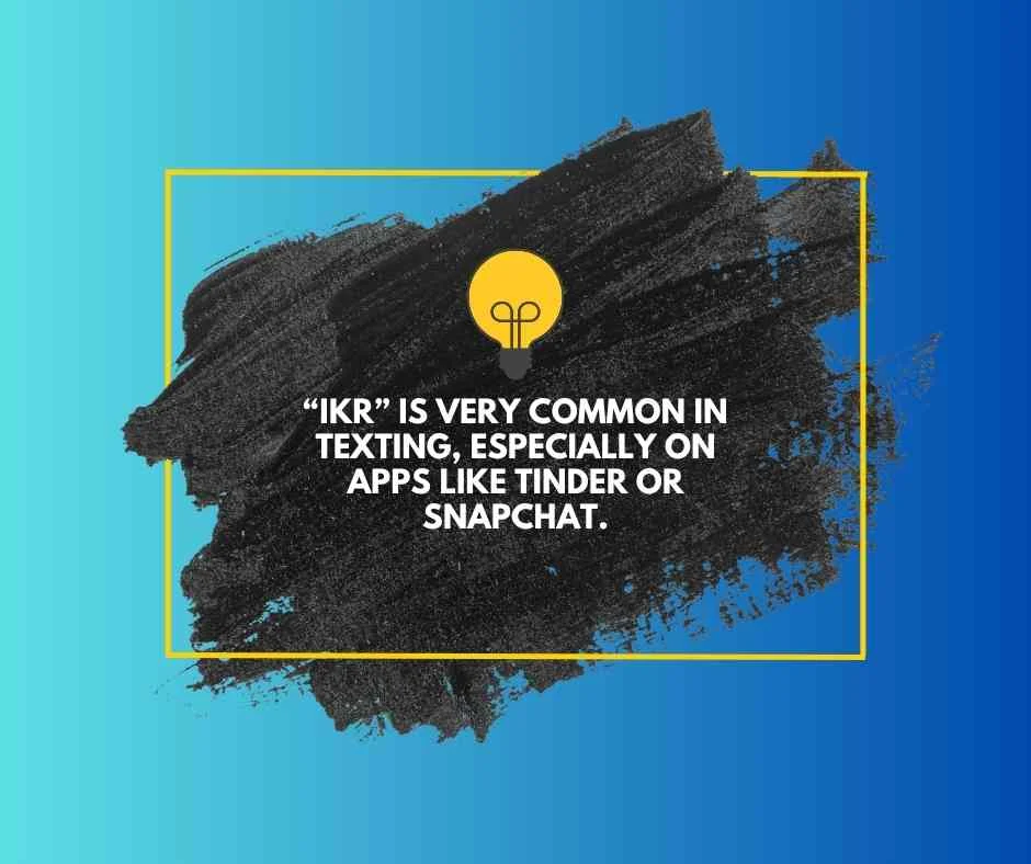 What Does “IKR” Mean?
