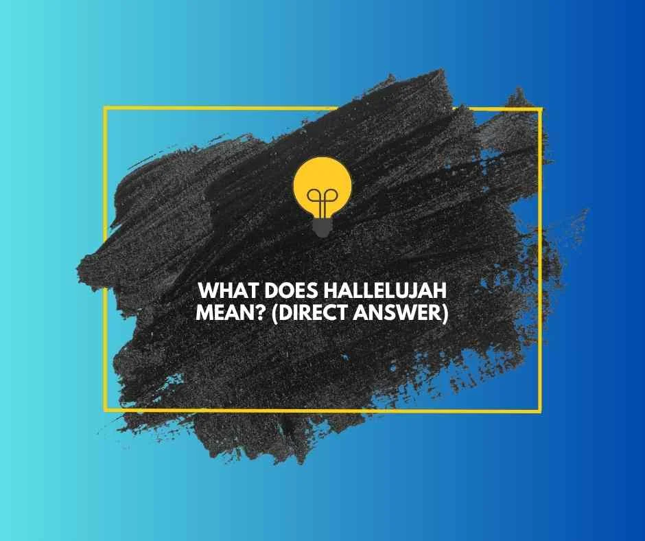 What Does Hallelujah Mean?