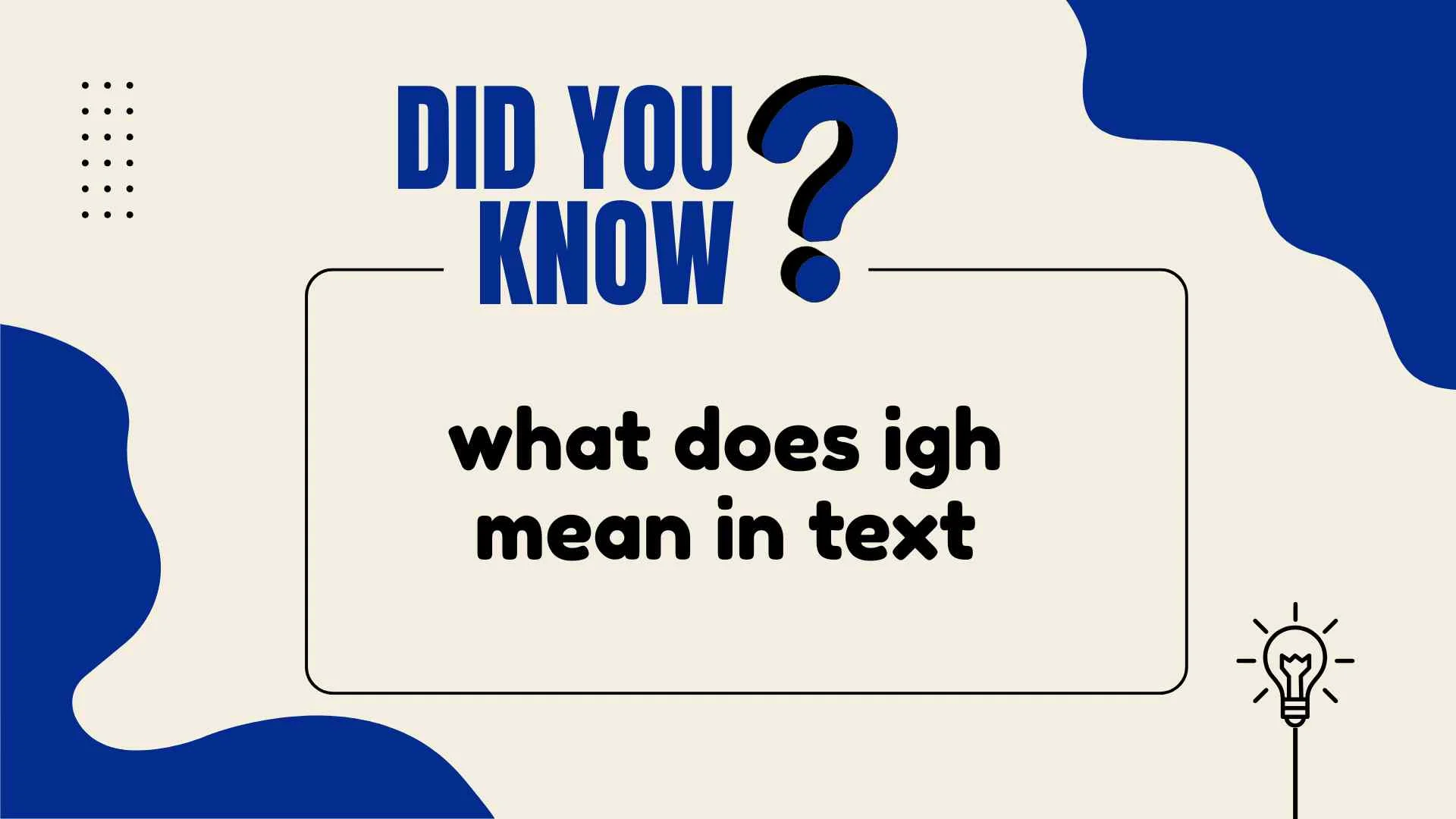 what does igh mean in text