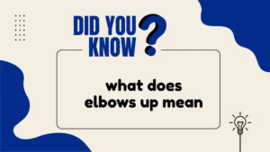 what does elbows up mean