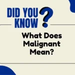 What Does Malignant Mean?