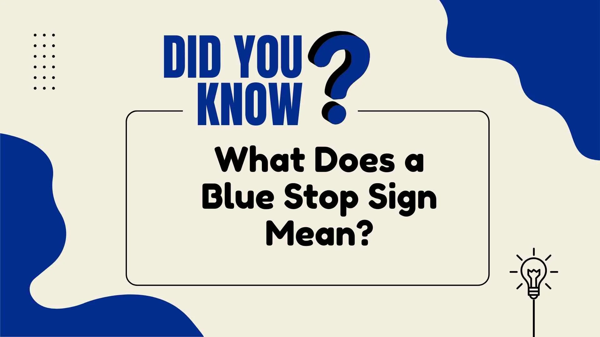 What Does a Blue Stop Sign Mean?