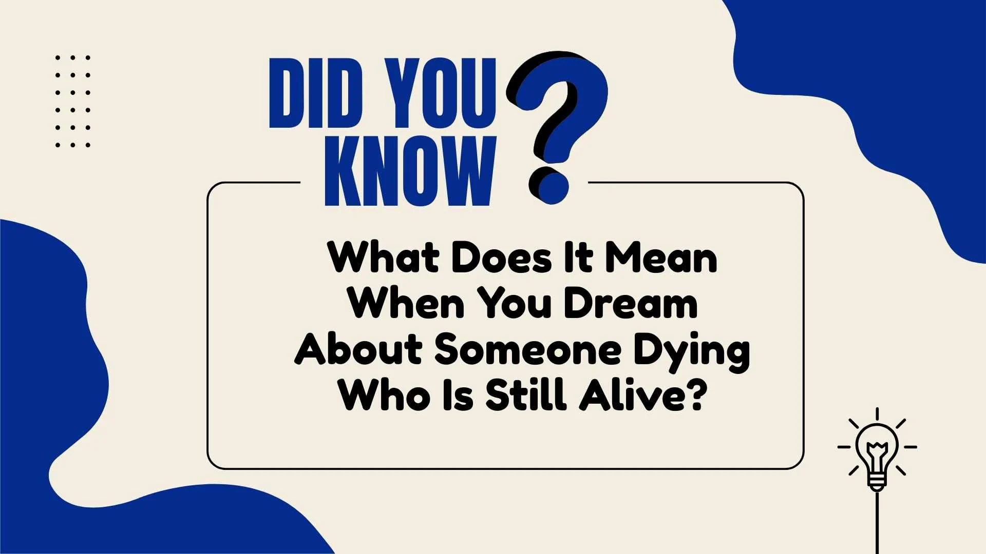 What Does It Mean When You Dream About Someone Dying Who Is Still Alive?