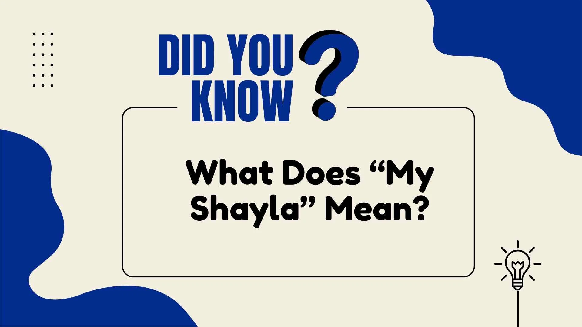 What Does “My Shayla” Mean?