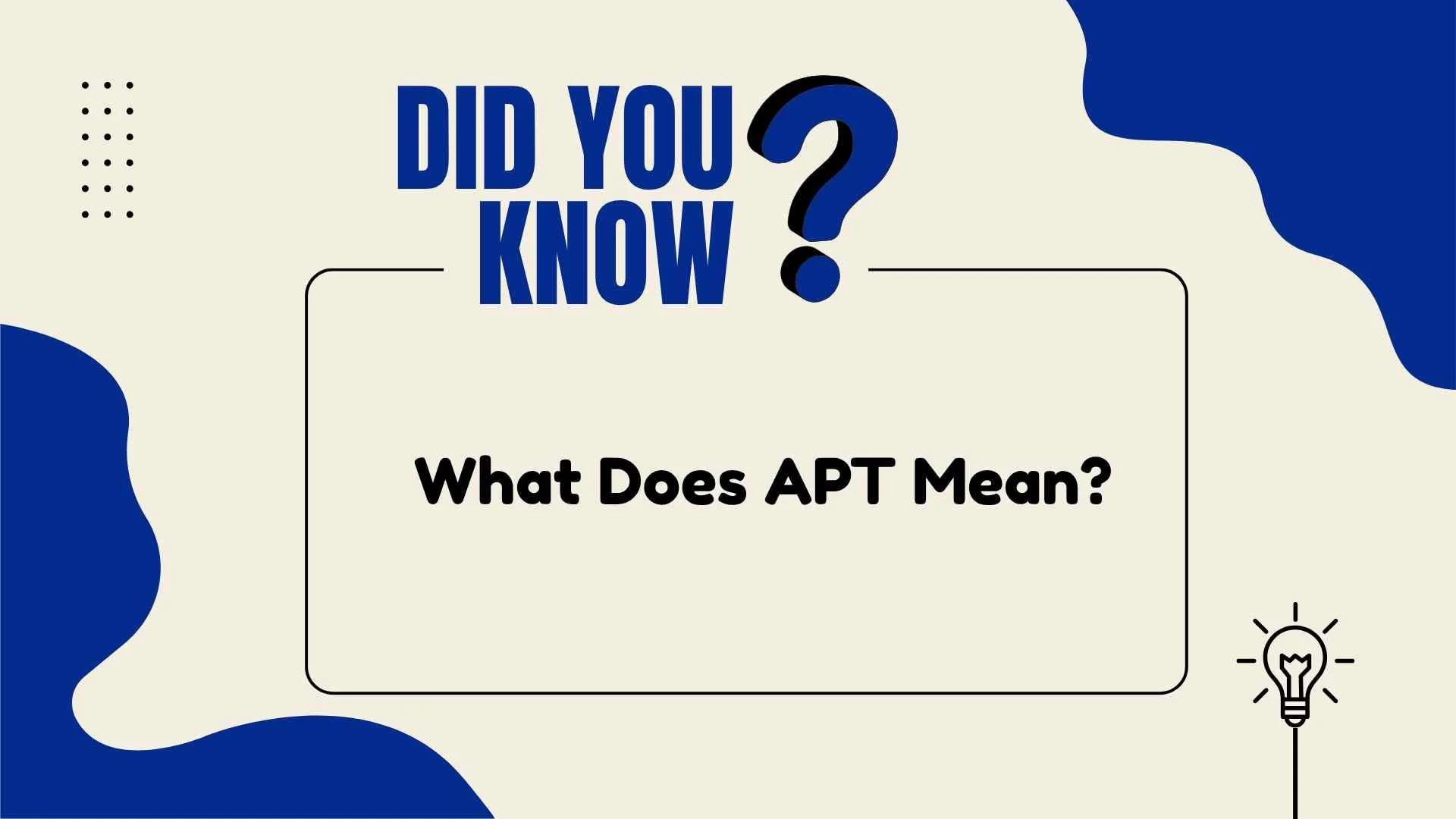 What Does APT Mean?