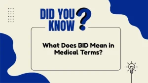 What Does BID Mean in Medical Terms?