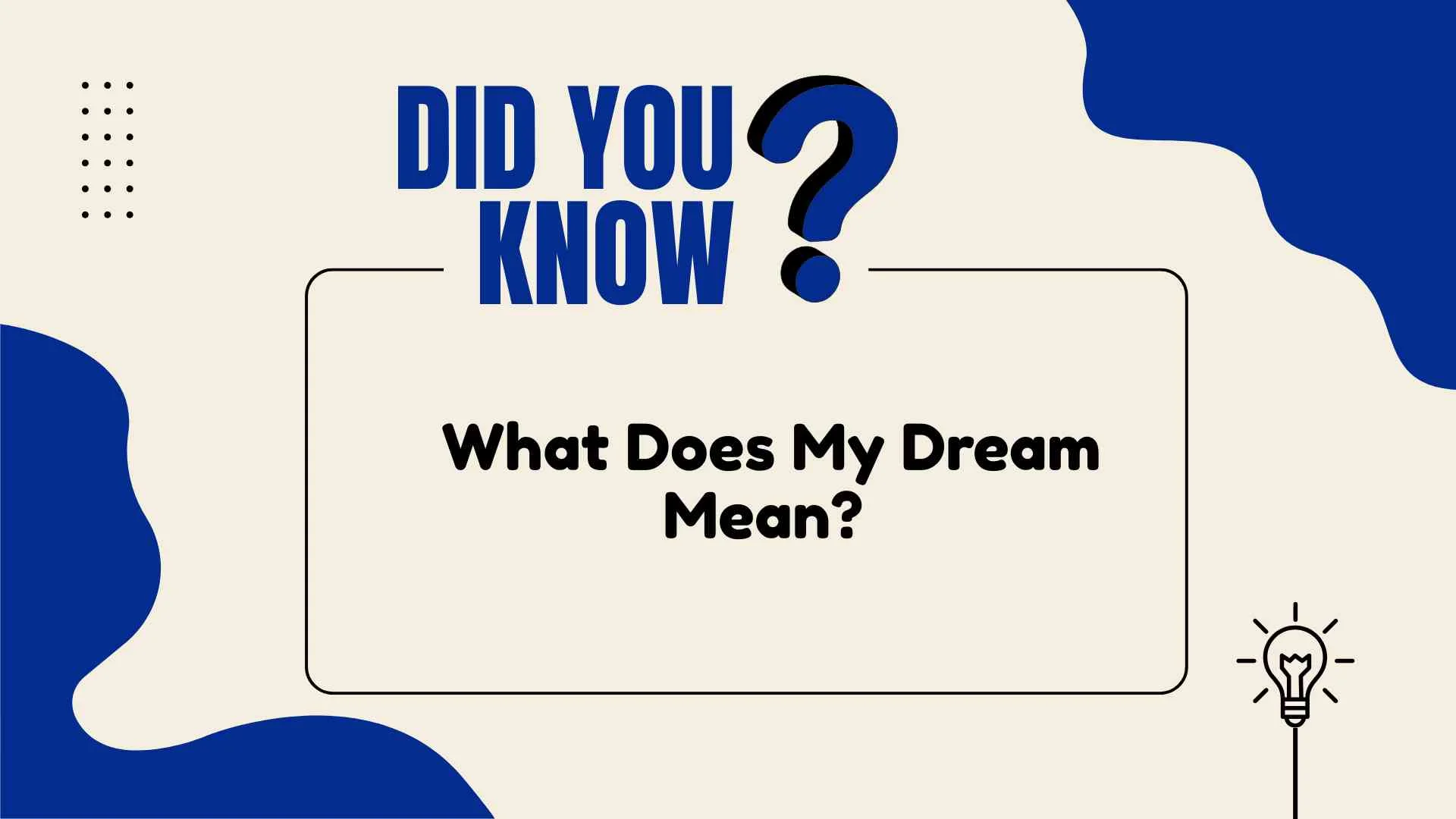 What Does My Dream Mean?