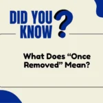 What does once removed mean?