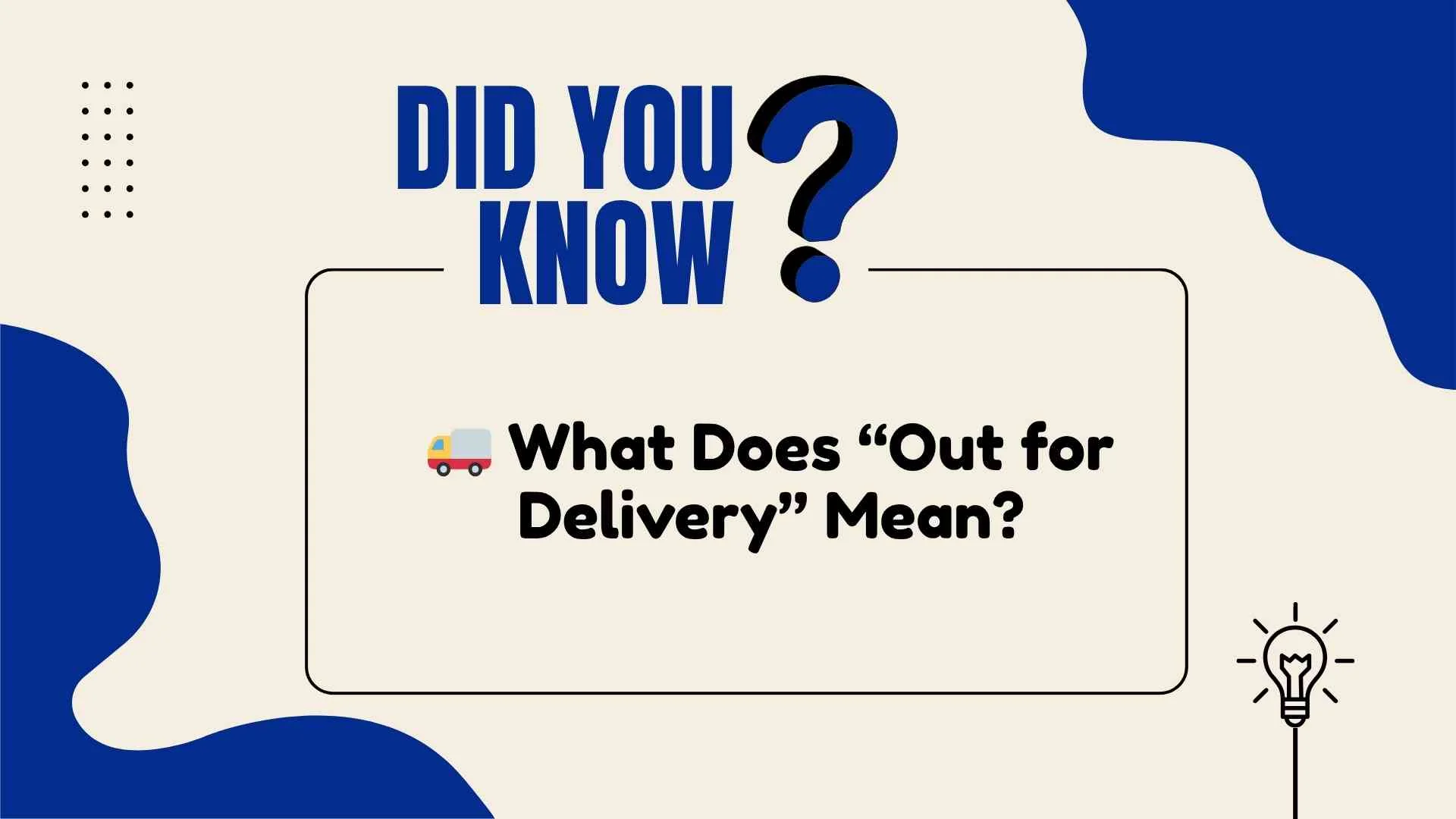 🚚 What Does “Out for Delivery” Mean?