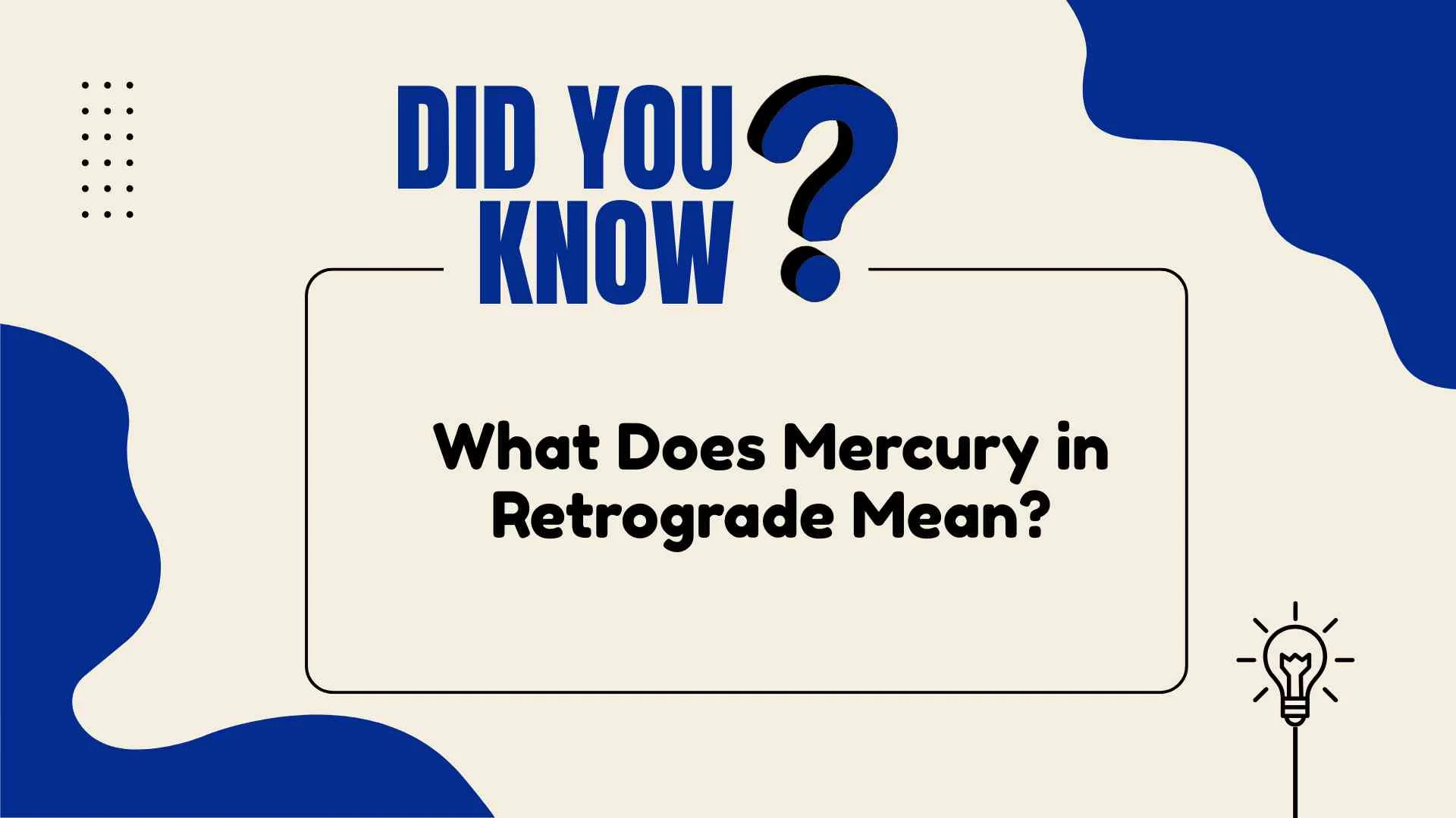 What Does Mercury in Retrograde Mean?