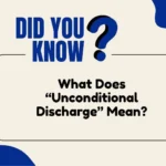 What Does “Unconditional Discharge” Mean?